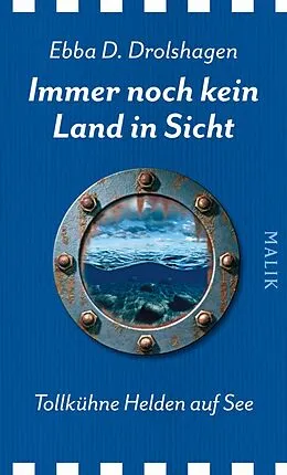 E-Book (epub) Immer noch kein Land in SIcht von Ebba D. Drolshagen