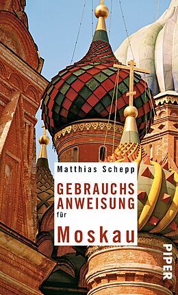 E-Book (epub) Gebrauchsanweisung für Moskau von Matthias Schepp