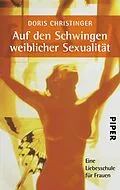 E-Book (epub) Auf den Schwingen weiblicher Sexualität von Doris Christinger