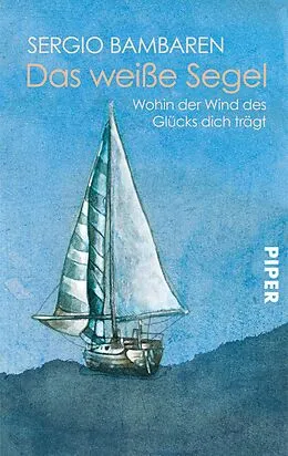 E-Book (epub) Das weiße Segel von Sergio Bambaren