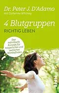 E-Book (epub) 4 Blutgruppen - Richtig leben von Peter J. D'Adamo