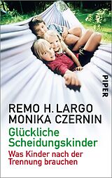 E-Book (epub) Glückliche Scheidungskinder von Remo H. Largo, Monika Czernin