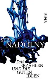 E-Book (epub) Das Erzählen und die guten Ideen von Sten Nadolny