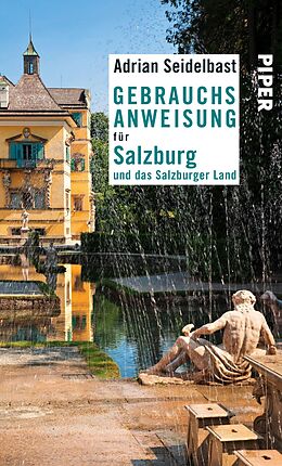 E-Book (epub) Gebrauchsanweisung für Salzburg und das Salzburger Land von Adrian Seidelbast