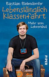 E-Book (epub) Lebenslänglich Klassenfahrt von Bastian Bielendorfer