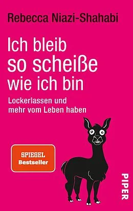 E-Book (epub) Ich bleib so scheiße, wie ich bin von Rebecca Niazi-Shahabi