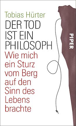 E-Book (epub) Der Tod ist ein Philosoph von Tobias Hürter