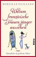 E-Book (epub) Warum französische Frauen jünger aussehen von Mireille Guiliano