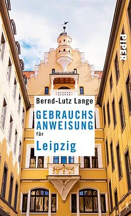 E-Book (epub) Gebrauchsanweisung für Leipzig von Bernd-Lutz Lange