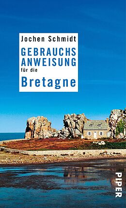 E-Book (epub) Gebrauchsanweisung für die Bretagne von Jochen Schmidt