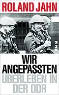 E-Book (epub) Wir Angepassten von Roland Jahn