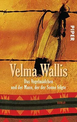 E-Book (epub) Das Vogelmädchen und der Mann, der der Sonne folgte von Velma Wallis
