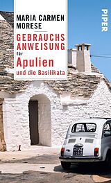 E-Book (epub) Gebrauchsanweisung für Apulien und die Basilikata von Maria Carmen Morese