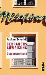 E-Book (epub) Gebrauchsanweisung für Ostdeutschland von Jochen Schmidt