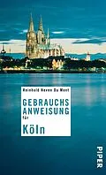 E-Book (epub) Gebrauchsanweisung für Köln von Reinhold Neven Du Mont