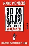E-Book (epub) Sei du selbst, alles andere wirst du eh verkacken von Marie Meimberg