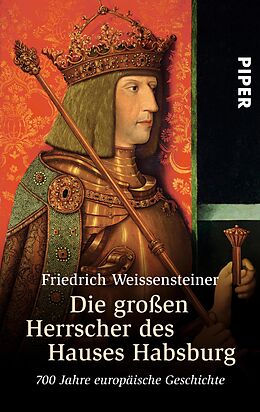 E-Book (epub) Die großen Herrscher des Hauses Habsburg von Friedrich Weissensteiner