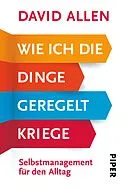 E-Book (epub) Wie ich die Dinge geregelt kriege von David Allen