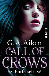 E-Book (epub) Call of Crows - Entfesselt von G. A. Aiken
