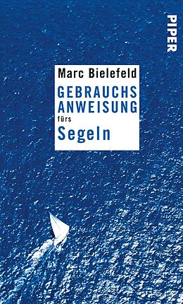 E-Book (epub) Gebrauchsanweisung fürs Segeln von Marc Bielefeld
