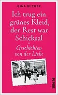 E-Book (epub) Ich trug ein grünes Kleid, der Rest war Schicksal von Gina Bucher