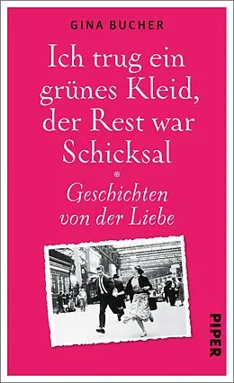 E-Book (epub) Ich trug ein grünes Kleid, der Rest war Schicksal von Gina Bucher