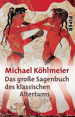E-Book (epub) Das große Sagenbuch des klassischen Altertums von Michael Köhlmeier