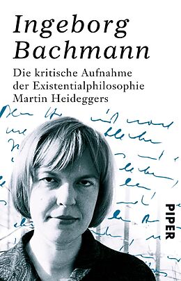 E-Book (epub) Die kritische Aufnahme der Existentialphilosophie Martin Heideggers von Ingeborg Bachmann