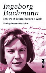E-Book (epub) Ich weiß keine bessere Welt von Ingeborg Bachmann