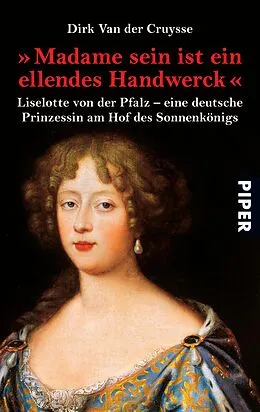E-Book (epub) »Madame sein ist ein ellendes Handwerck« von Dirk Van der Cruysse