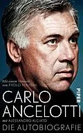 E-Book (epub) Carlo Ancelotti. Die Autobiografie von Carlo Ancelotti, Alessandro Alciato