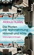 E-Book (epub) Die Pforten der Wahrnehmung &bull; Himmel und Hölle von Aldous Huxley