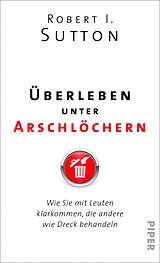 E-Book (epub) Überleben unter Arschlöchern von Robert I. Sutton