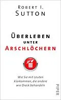 E-Book (epub) Überleben unter Arschlöchern von Robert I. Sutton