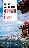 E-Book (epub) Gebrauchsanweisung für Tirol von Bernd Schuchter