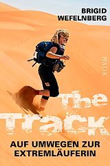 E-Book (epub) The Track - Auf Umwegen zur Extremläuferin von Brigid Wefelnberg