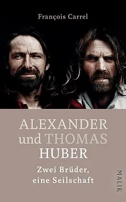 E-Book (epub) Alexander und Thomas Huber von François Carrel