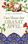 E-Book (epub) Das Haus der Granatäpfel von Lydia Conradi