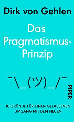 E-Book (epub) Das Pragmatismus-Prinzip von Dirk von Gehlen