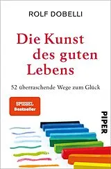 E-Book (epub) Die Kunst des guten Lebens von Rolf Dobelli