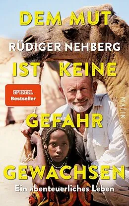 E-Book (epub) Dem Mut ist keine Gefahr gewachsen von Rüdiger Nehberg
