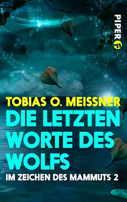 E-Book (epub) Die letzten Worte des Wolfs von Tobias O. Meißner