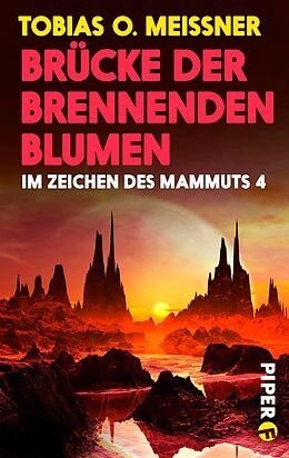 E-Book (epub) Brücke der brennenden Blumen von Tobias O. Meißner