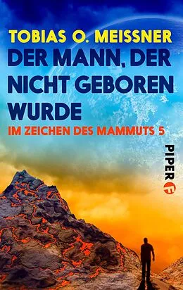 E-Book (epub) Der Mann, der nicht geboren wurde von Tobias O. Meißner