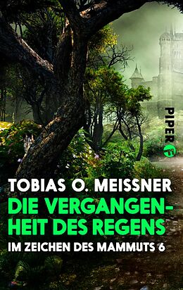 E-Book (epub) Die Vergangenheit des Regens von Tobias O. Meißner