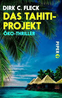 E-Book (epub) Das Tahiti-Projekt von Dirk C. Fleck