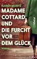 E-Book (epub) Madame Cottard und die Furcht vor dem Glück von Rainer Moritz