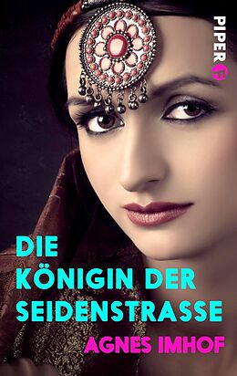 E-Book (epub) Die Königin der Seidenstraße von Agnes Imhof