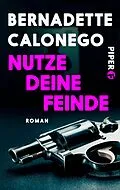 E-Book (epub) Nutze deine Feinde von Bernadette Calonego