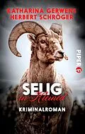E-Book (epub) Selig in Kleinöd von Katharina Gerwens, Herbert Schröger
